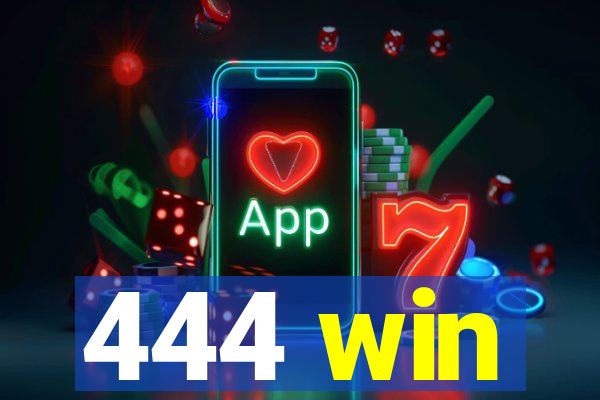 444 win